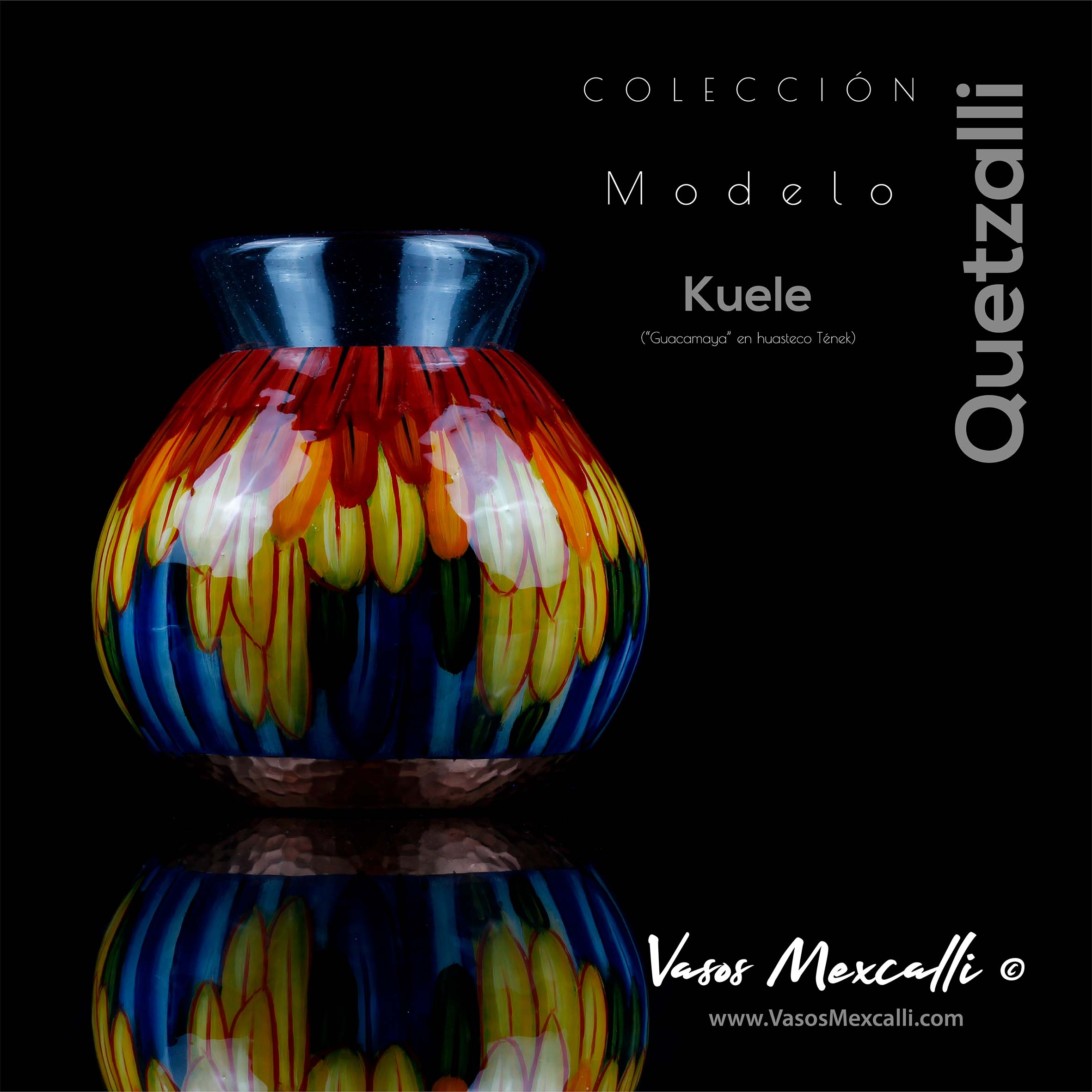 Vasos Mexcalli©️; Quetzalli, modelo “Kuele”