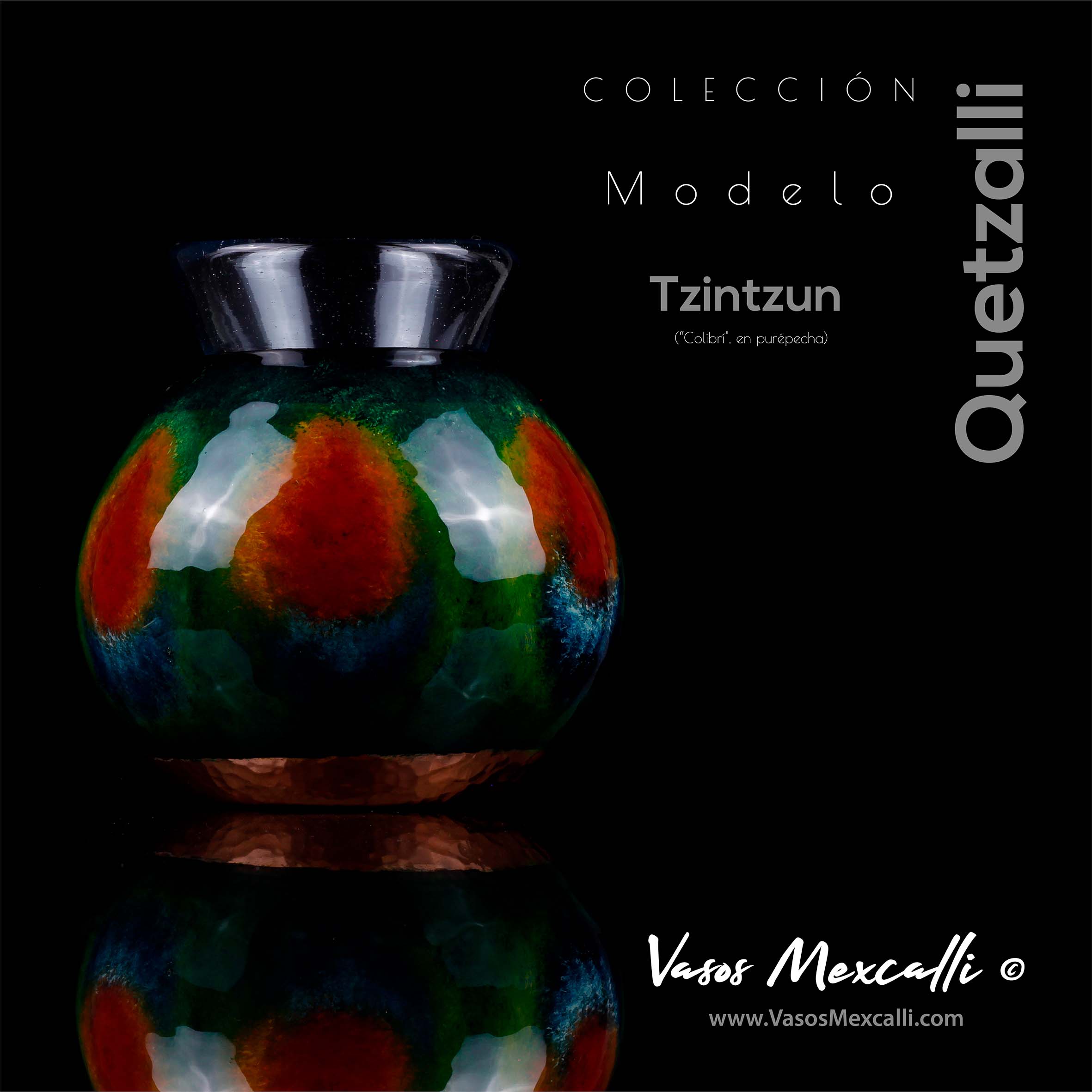 Vasos Mexcalli©️; Quetzalli, modelo “Tzintzun”