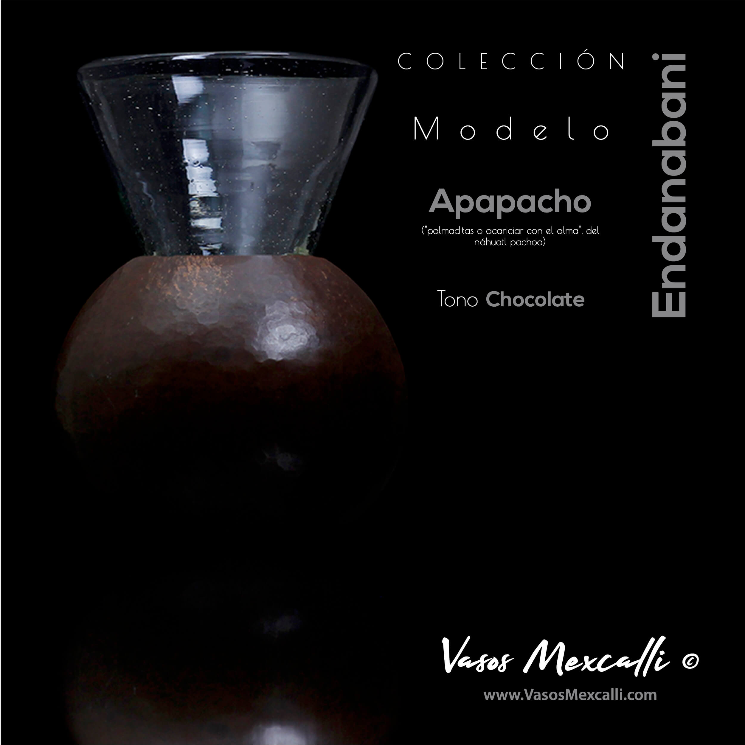 Vasos Mexcalli©️; Endanabani’, modelo “apapacho“, tono chocolate