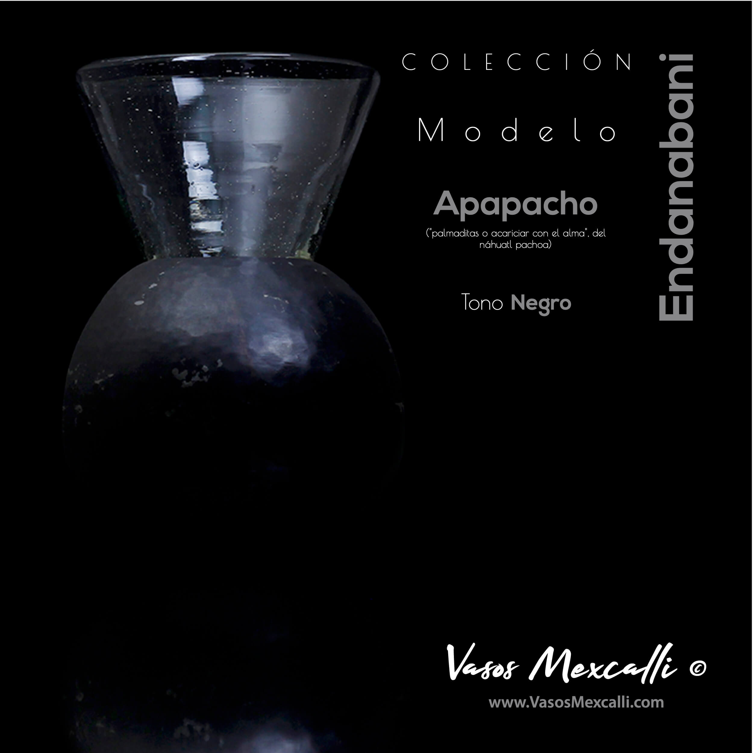 Vasos Mexcalli©️; Endanabani’, modelo “apapacho“, tono negro