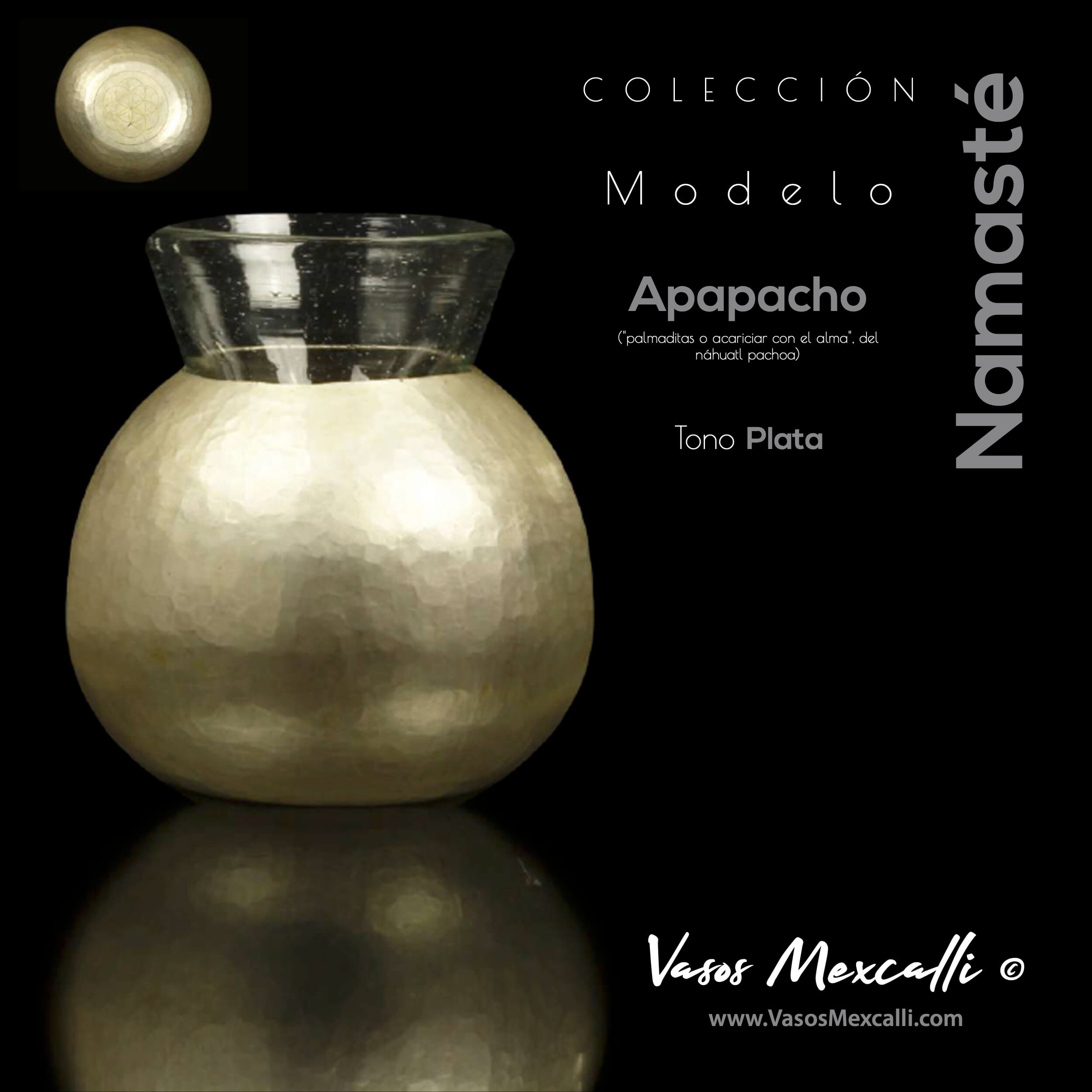 Vasos Mexcalli©️; Namsté, modelo “Apapacho”, tono plata C