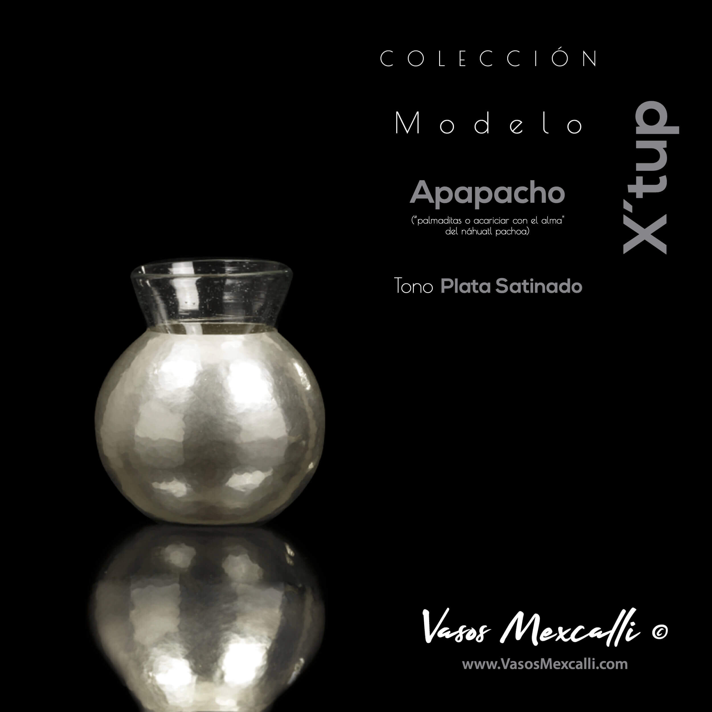 Vasos Mexcalli©️; X’tup, modelo “Apapacho”, tono plata satinado