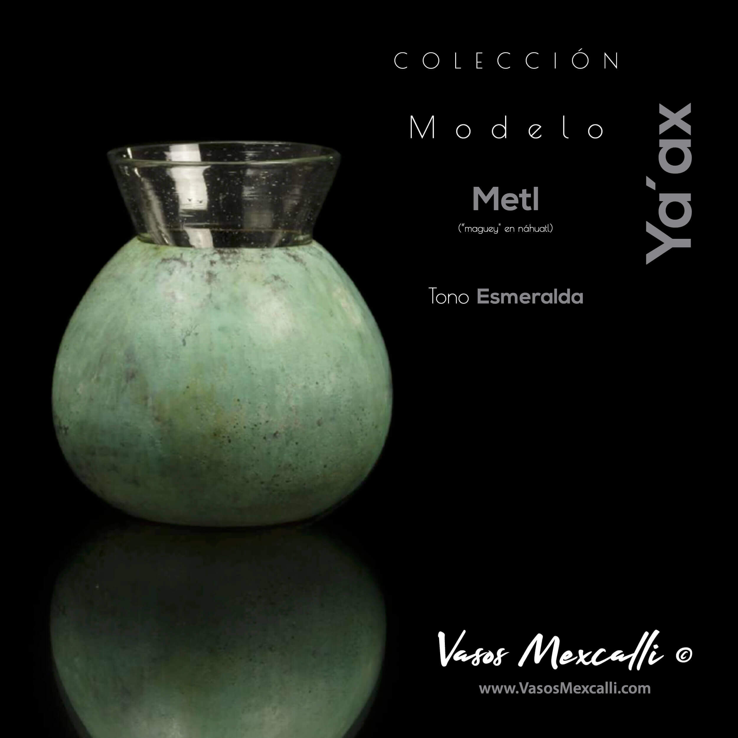 Vasos Mexcalli©️; Ya’ax, modelo “Metl”, tono esmeralda