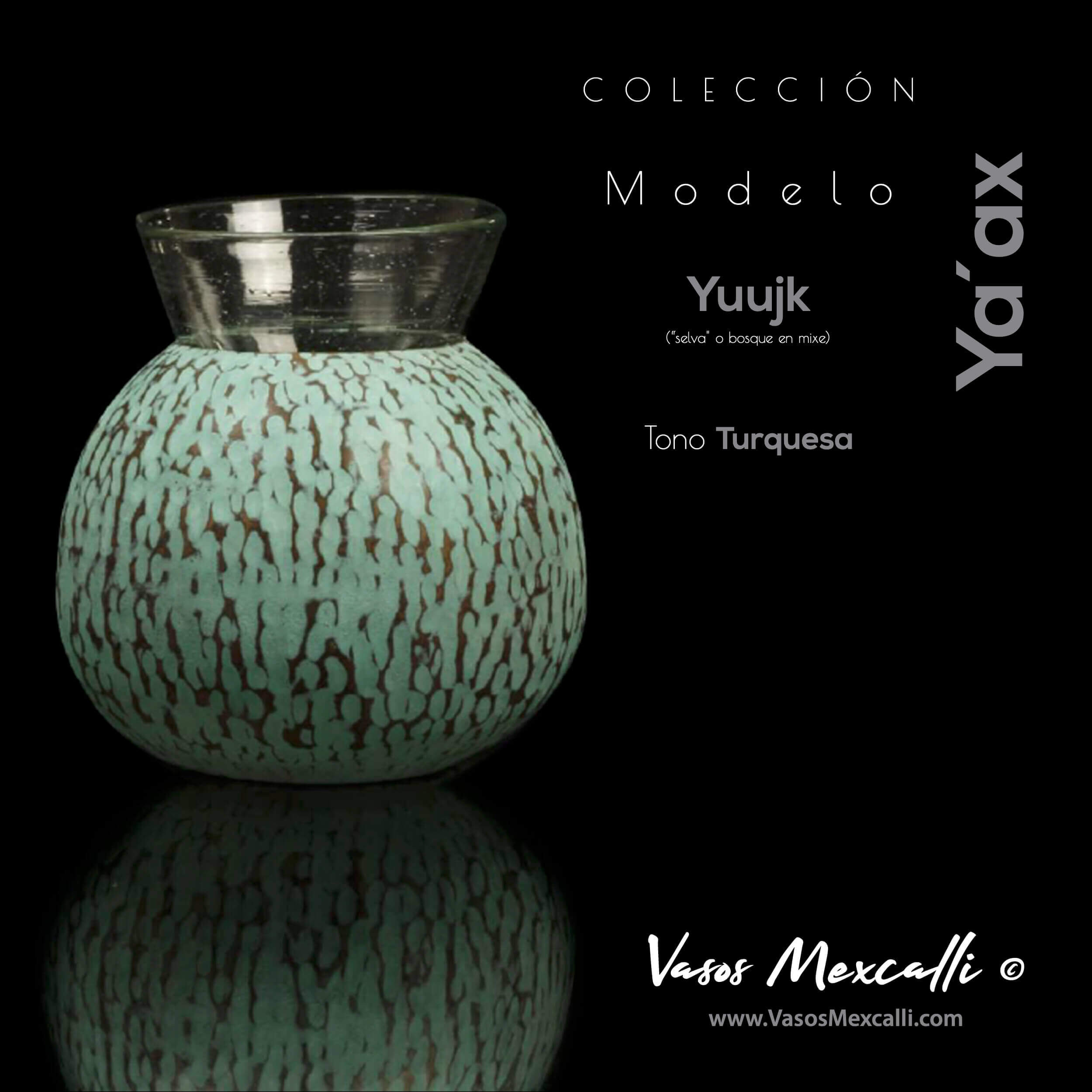 Vasos Mexcalli©️; Ya’ax, modelo “Yuujk”, tono turquesa